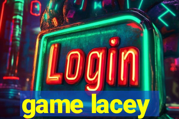 game lacey